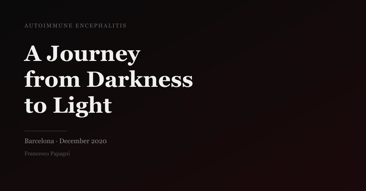 Autoimmune Encephalitis: A Journey from Darkness to Light — by Francesco Papagni